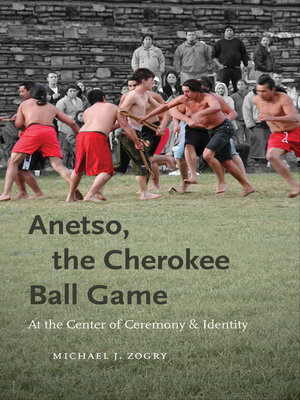 cover image of Anetso, the Cherokee Ball Game